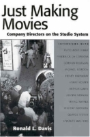 Just Making Movies: Company Directors On The Studio System артикул 137d.