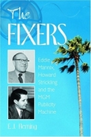 The Fixers: Eddie Mannix, Howard Strickling and the MGM Publicity Machine артикул 143d.