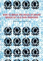How to Break the Rules of Brand Design in 10+8 Easy Exercises артикул 81d.