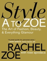 Style A to Zoe: The Art of Fashion, Beauty, & Everything Glamour артикул 220d.
